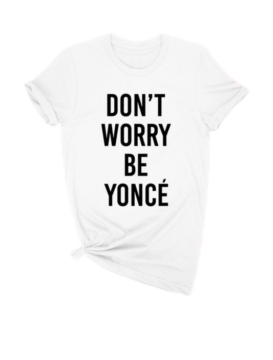 Be Yonce T-shirt